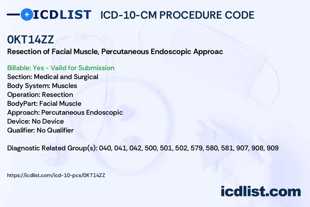 【SURGERY】process 010 ICD-10-PCS Procedure Code 0KT14ZZ - Resection of Facial