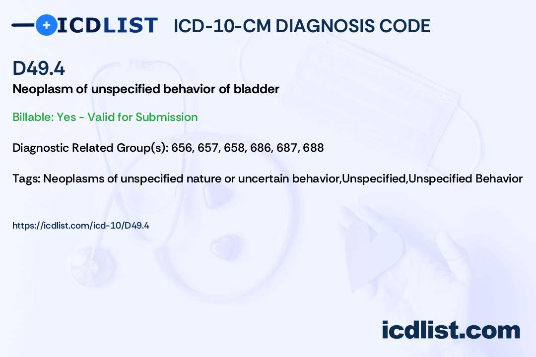 ICD10CM Diagnosis Code D49.4 Neoplasm of unspecified behavior of bladder