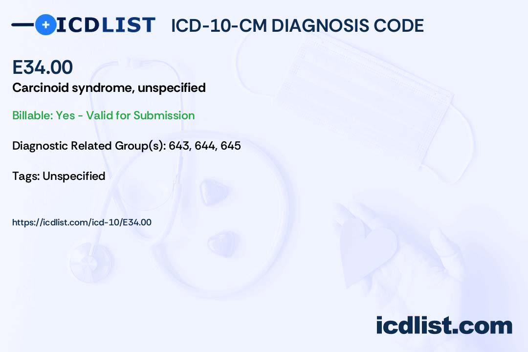 Icd 10 cm diagnosis code e34 00 carcinoid syndrome unspecified