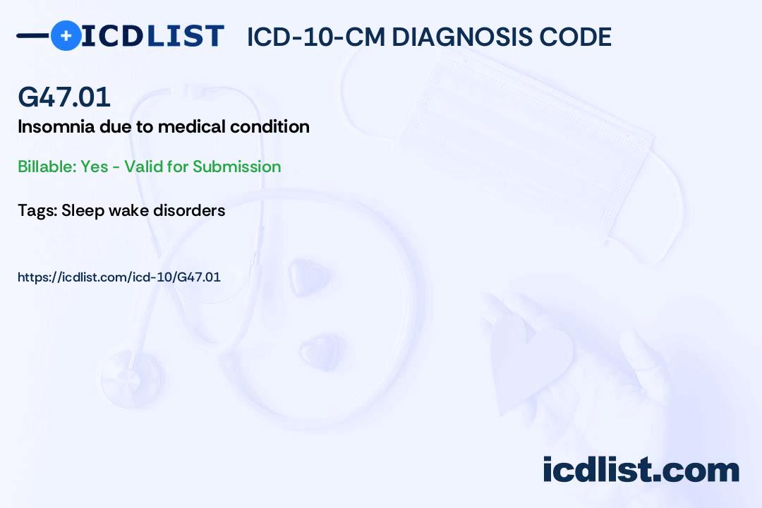 ICD10CM Diagnosis Code G47.01 Insomnia due to medical condition