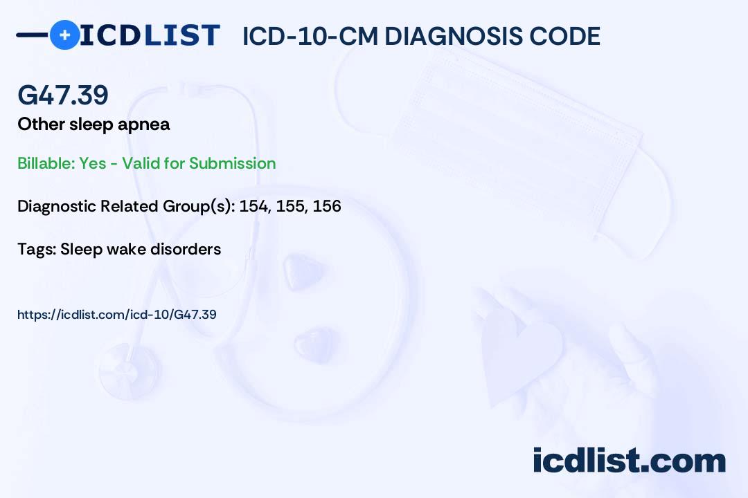 ICD10CM Diagnosis Code G47.39 Other sleep apnea