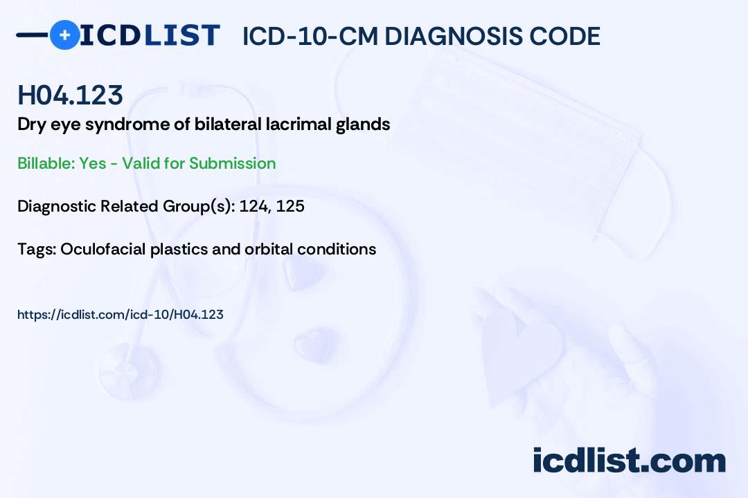 ICD10CM Diagnosis Code H04.123 Dry eye syndrome of bilateral