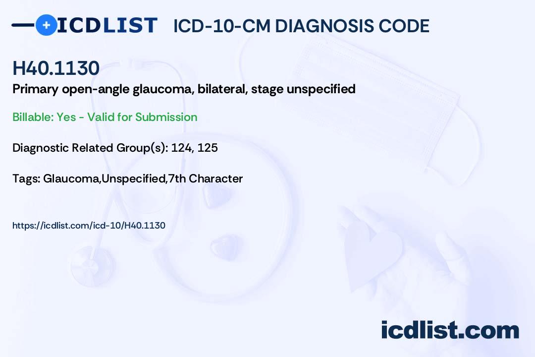 ICD10CM Diagnosis Code H40.1130 Primary openangle bilateral, stage unspecified