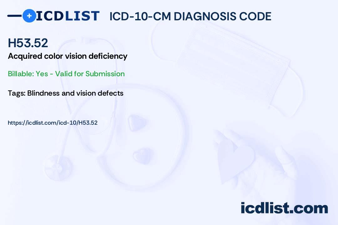 ICD-10-CM Diagnosis Code H53.52 - Acquired color vision deficiency