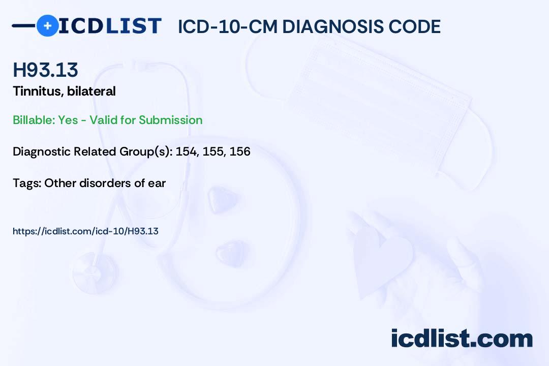 ICD-10-CM Diagnosis Code H93.13 - Tinnitus, bilateral
