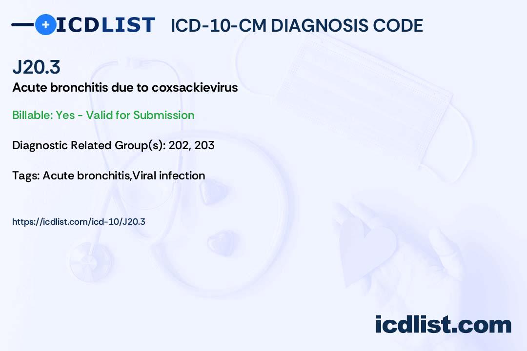 ICD-10-CM Diagnosis Code J20.3 - Acute bronchitis due to coxsackievirus