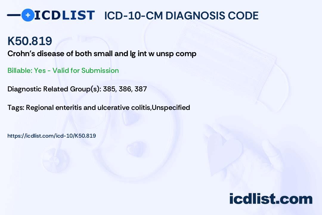 ICD10CM Diagnosis Code K50.819 Crohn's disease of both small and