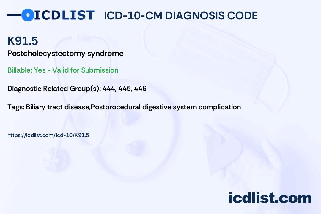 ICD-10-CM Diagnosis Code K91.5 - Postcholecystectomy syndrome