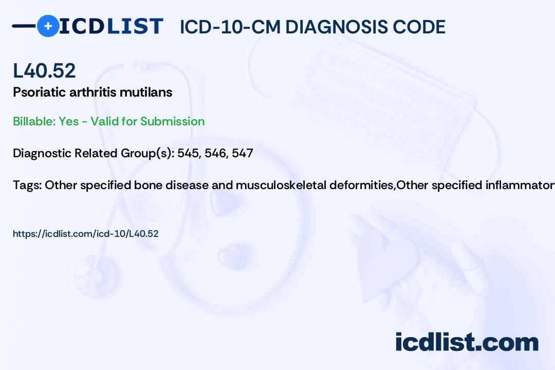 ICD10CM Diagnosis Code L40.52 Psoriatic arthritis mutilans