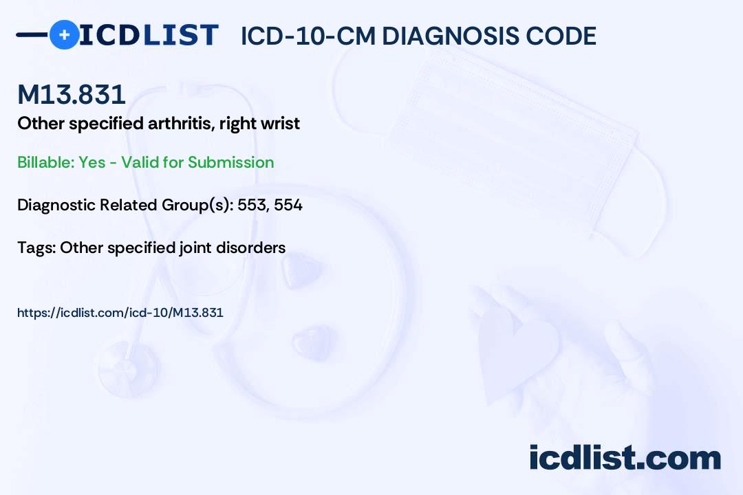 ICD10CM Diagnosis Code M13.831 Other specified arthritis, right wrist