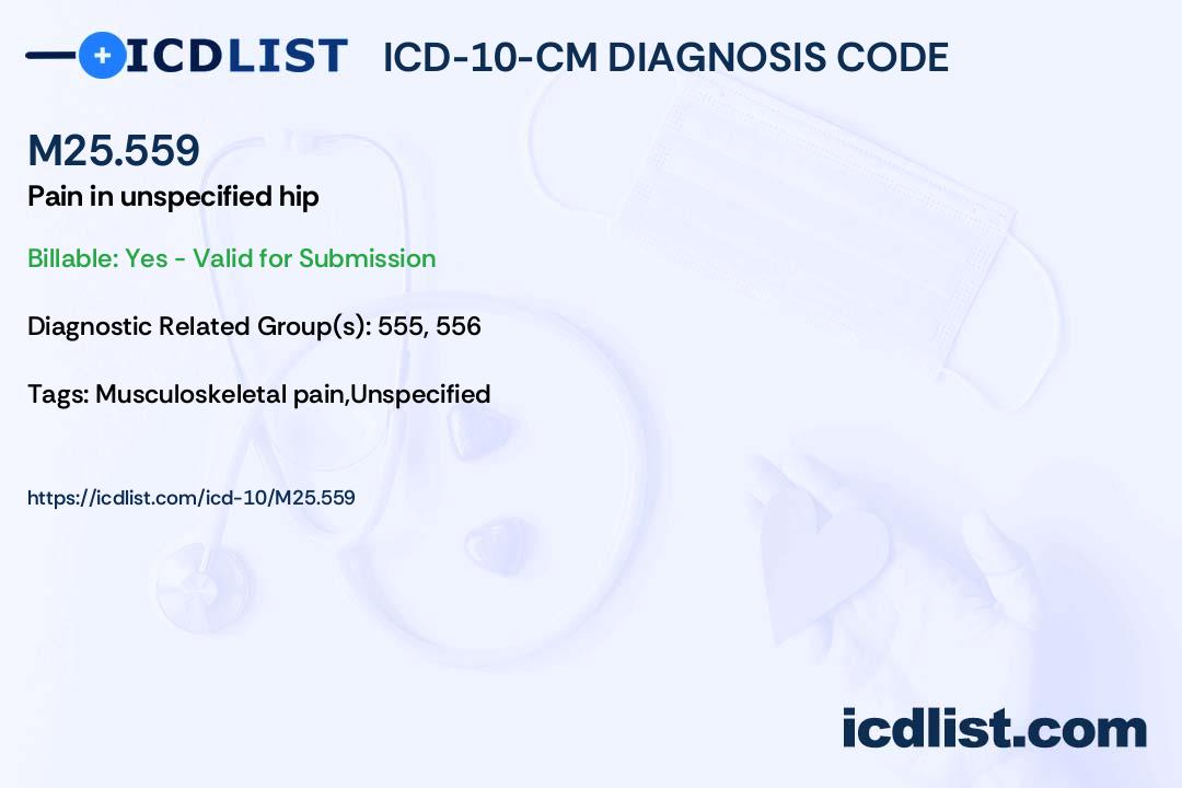 ICD-10-CM Diagnosis Code M25.559 - Pain in unspecified hip