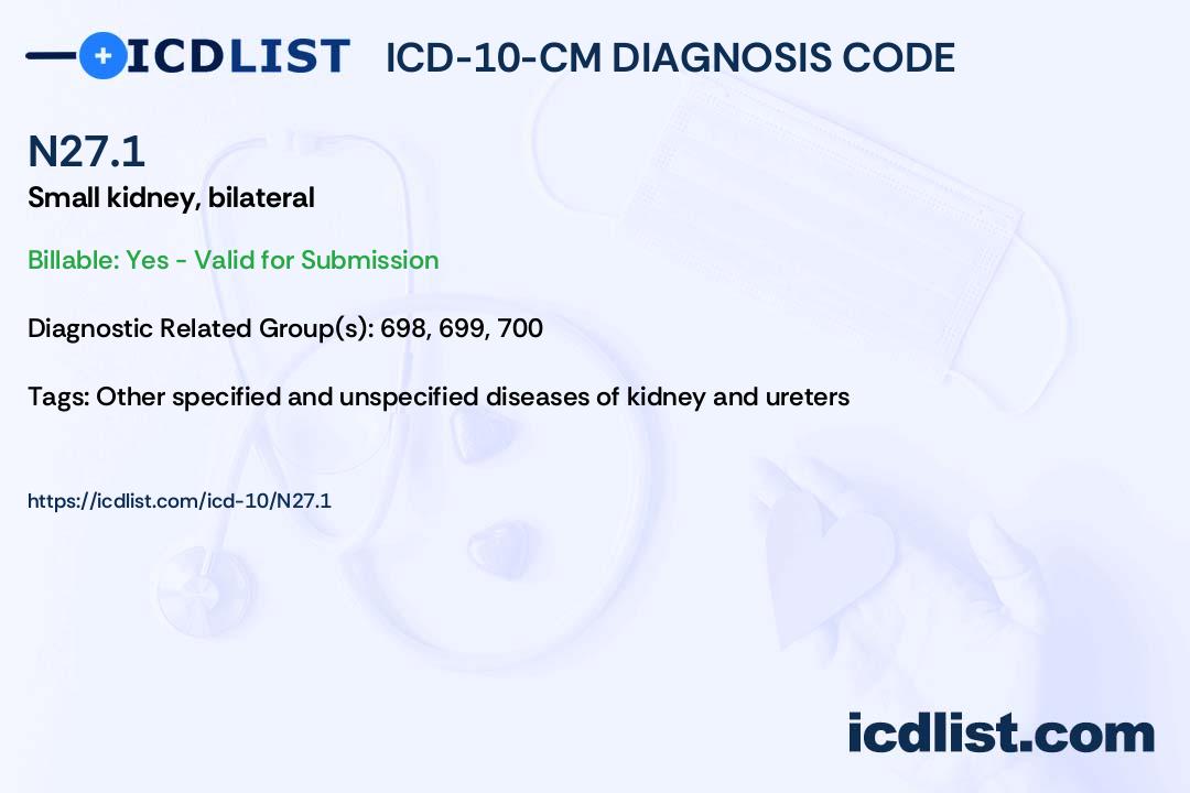 ICD-10-CM Diagnosis Code N27.1 - Small kidney, bilateral