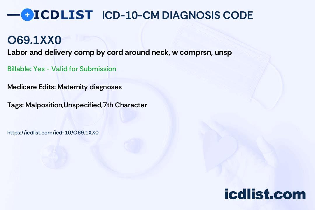 ICD10CM Diagnosis Code O69.1XX0 Labor and delivery complicated by cord around neck, with