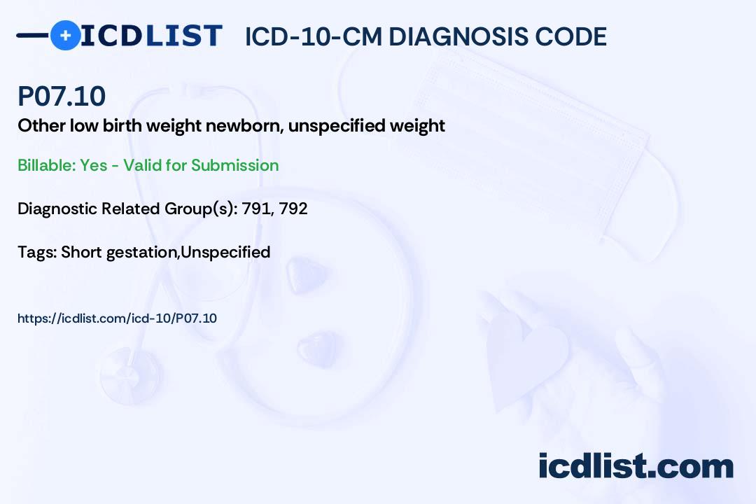 ICD10CM Diagnosis Code P07.10 Other low birth weight newborn