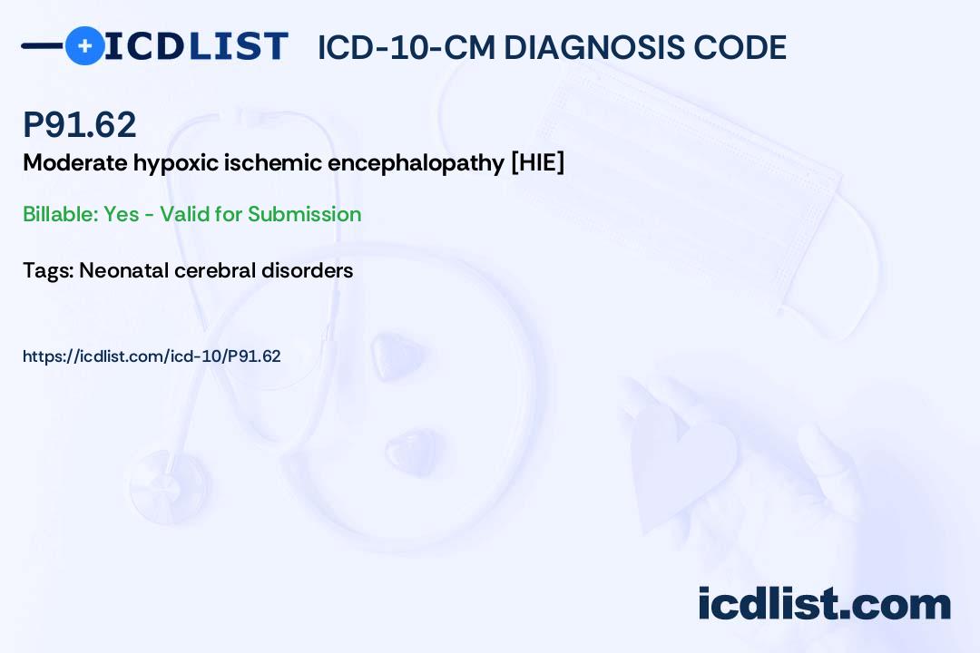 ICD-10-CM Diagnosis Code P91.62 - Moderate hypoxic ischemic 