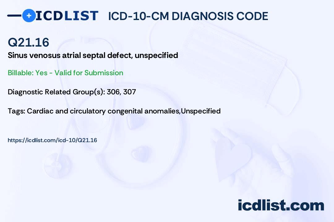 Is Code 2116 ICD-10-CM Diagnosis Code Q21.16 - Sinus venosus atrial septal defect ...