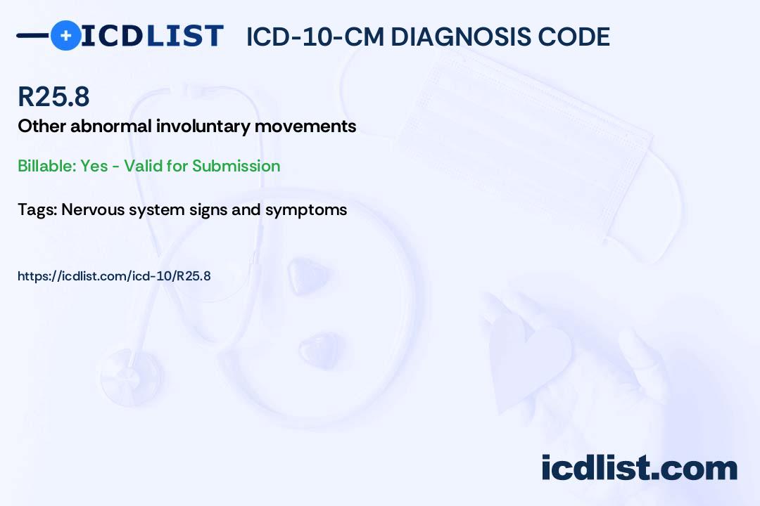 ICD10CM Diagnosis Code R25.8 Other abnormal involuntary movements