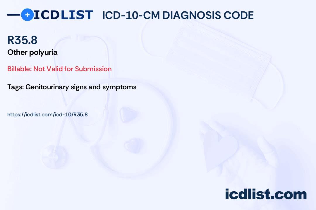 ICD-10-CM Diagnosis Code R35.8 - Other polyuria