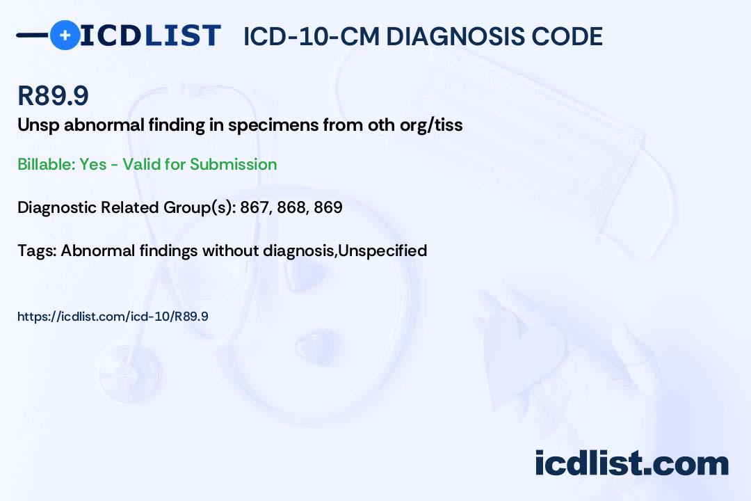 ICD-10-CM Diagnosis Code R89.9 - Unspecified abnormal finding in 