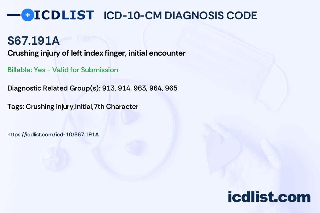 ICD10CM Diagnosis Code S67.191A Crushing injury of left index